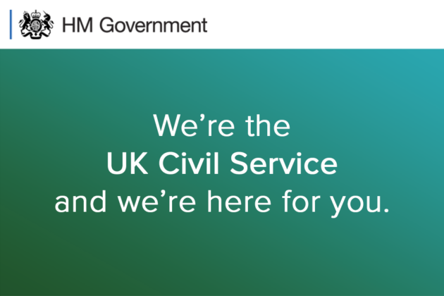 Image to show campaign branding with text 'We're the UK Civil Service and we're here for you'. 