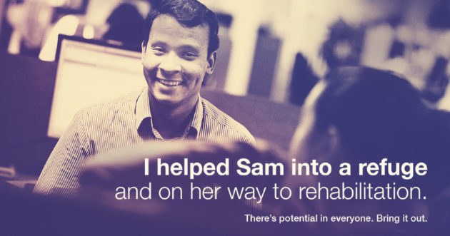 Poster of smiling man with text: "I helped Sam into a refuge and on her way to rehabilitation". Campaign tagline reads 'there's potential in everyone. Bring it out'.