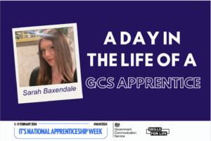 Bright blue text reads: It’s National Apprenticeship Week! 5 - 11 February 2024. The hashtag is: NAW2024. A white GCS logo is in the bottom left, along with the Skills for Life logo which is black. In the bottom right corner is a polaroid photo of Sarah Baxendale which has the caption: Sarah Baxendale, current GCS Apprentice.
