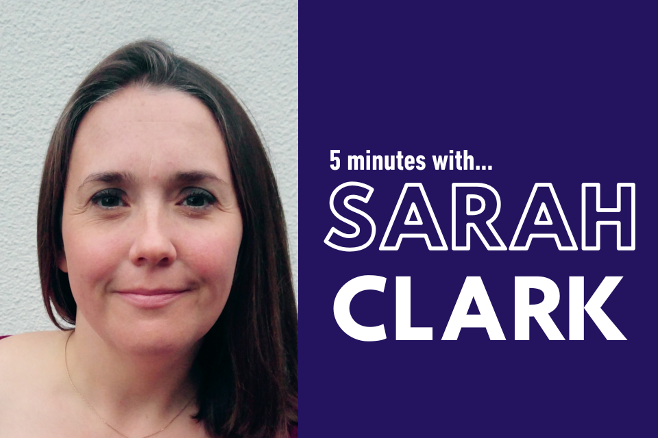 On the left is an image of Sarah Clark, on the right is text saying ‘5 minutes with Sarah Clark’ in white text against a purple backdrop.