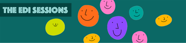 Colourful smiley faces on a green background. Text reads: The EDI Sessions.